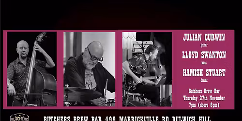 JULIAN CURWIN + LLOYD SWANTON + HAMISH STUART - LIVE AT BUTCHERS BREW BAR!