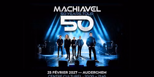 MACHIAVEL \u00b7 50 YEARS TOURS \u00b7 AUDERGHEM