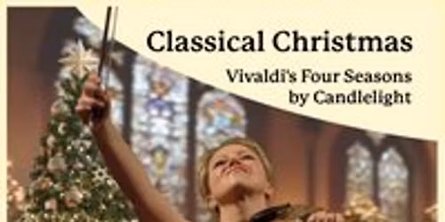 A Classical Christmas: Vivaldi's Four Seasons by Candlelight