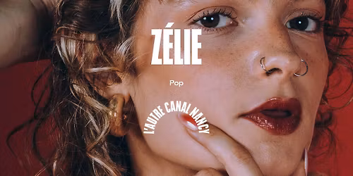 Z\u00e9lie \u2022 L'Autre Canal Nancy