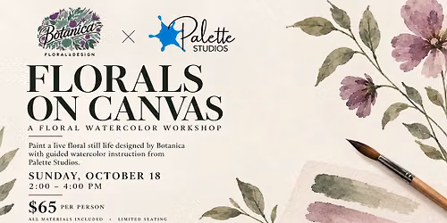 Florals on Canvas: A Floral Watercolor Workshop