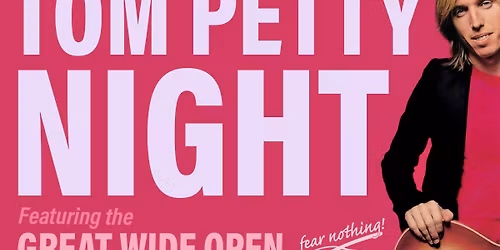 Tom Petty Night Featuring Great Wide Open