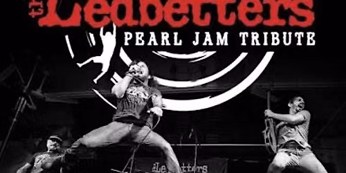THE LEDBETTERS (PEARL JAM TRIBUTE)