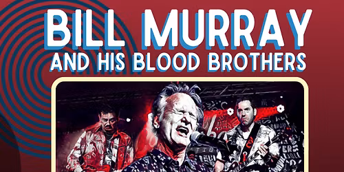 Bill Murray and His Blood Brothers at Webster Hall