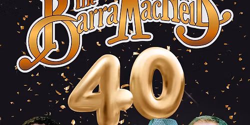The Barra MacNeils: 40th Anniveray Tour
