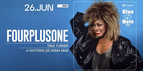 FOURPLUSONE - TINA TURNER - A HIST\u00d3RIA DE ANNA MAE 