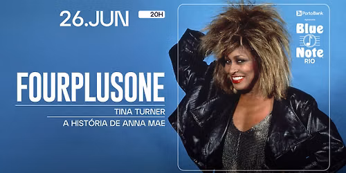 FOURPLUSONE - TINA TURNER - A HIST\u00d3RIA DE ANNA MAE 