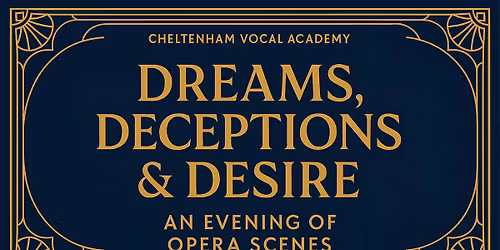 Dreams, Deceptions & Desires: An Evening of Opera Scenes