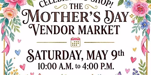 Mother's Day Vendor Market 