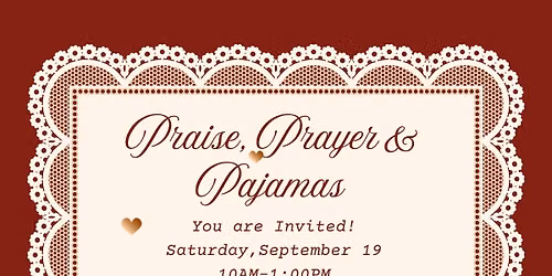 Praise, Prayer, & Pajamas