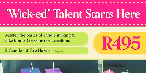 Candle Making Workshop @R495.00, 29Jun, 13,27Jul, 10,24Aug, 5,17Sep, 23Oct, 20,21Nov @Jabezzz Shop