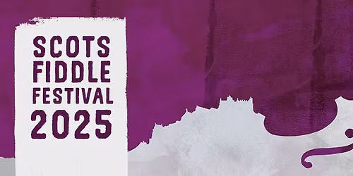 The 2025 Scots Fiddle Festival
