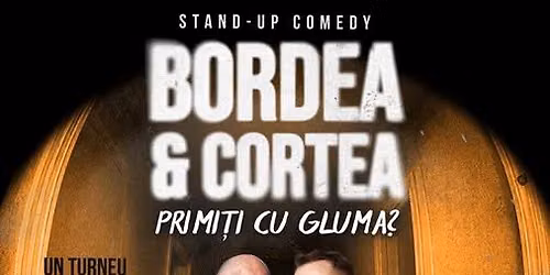 Zal\u0103u: Stand-Up Comedy cu Bordea & Cortea - "Primi\u021bi cu gluma?"