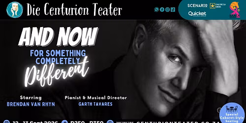Brendan van Rhyn - And Now for Something Completely Different | Die Centurion Teater