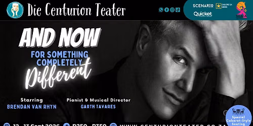 Brendan van Rhyn - And Now for Something Completely Different | Die Centurion Teater