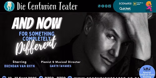 Brendan van Rhyn - And Now for Something Completely Different | Die Centurion Teater