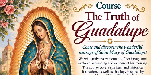 Course: The Truth of Guadalupe