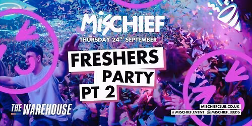 Mischief | Freshers Week Party Pt 2