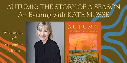 AUTUMN: THE STORY OF A SEASON, with KATE MOSSE