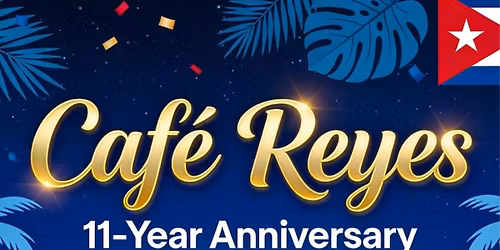 Caf\u00e9 Reyes 11-Year Anniversary Celebration 