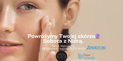 Toru\u0144 \ud83c\udf38 29 listopada. Powr\u00f3\u017cymy Twojej sk\u00f3rze\ud83d\udd2eSobota z Nidr\u0105. 