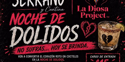 Noche de Dolidos: Don\u2019t Suffer\u2026 Today We Toast!