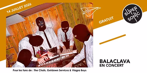Balaclava en concert au Supersonic (Free entry)