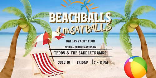 Beachballs and Meatballs - July First Friday Happy Hour — Dallas Yacht Club "DYC"