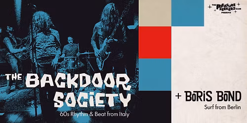 LIVE: THE BACKDOOR SOCIETY (IT) + BORIS BOND + DANCEPARTY