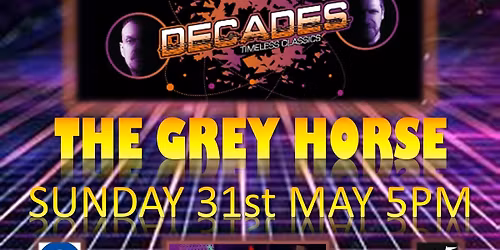 DECADES AT THE GREY HORSE