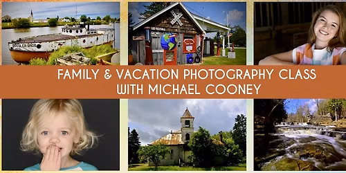 Family & Vacation Photography Class with Michael Cooney