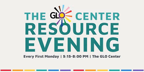 The GLO Center Monthly Resource Evening