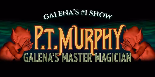 P.T. Murphy Magic 13 Lucky Years!
