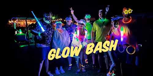 GLOW BASH FRI & SAT