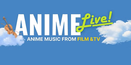 ANIME LIVE! - Anime Music in Concert