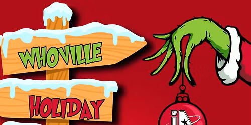 THE GRINCH - Whoville Holiday Whobilation -FREE Community Event