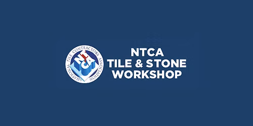NTCA Tile & Stone Workshop