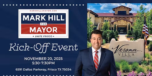 Mark Hill for Frisco Mayor ~ Kick-off Event