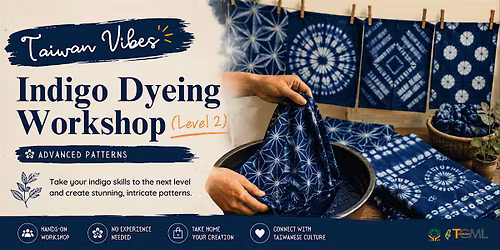 Taiwan Vibes: Indigo Dyeing Workshop (Level 2) | Advanced Patterns
