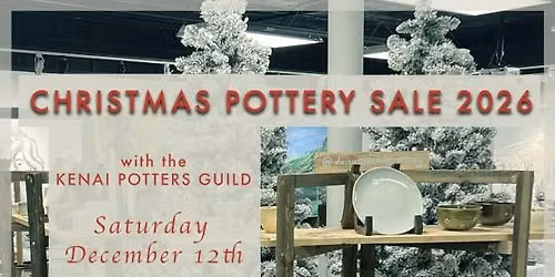Kenai Potters Guild Christmas Pottery Sale