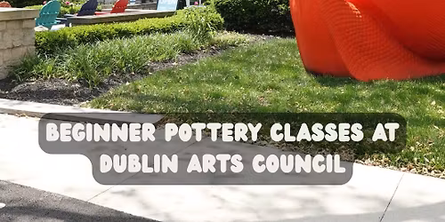 Beginner Wheel-Throwing Classes at Dublin Arts Council