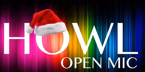 Howl Open Mic Christmas Party!