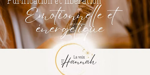 Purification et lib\u00e9ration \u00e9motionnelle et \u00e9nerg\u00e9tique