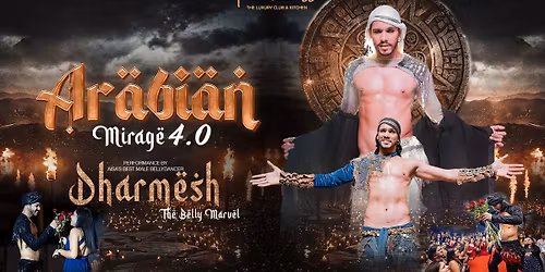 Arabian Mirage - Performance By Asia's Best Male Bellydancer Dharmesh Naik
