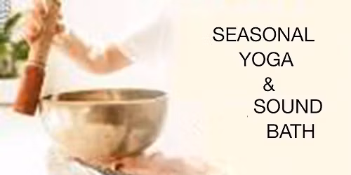 SEASONAL YOGA & SOUND BATH MINI-RETREAT