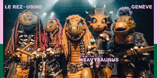 GENEVA - HEAVYSAURUS - SHOW METAL POUR LES ENFANTS