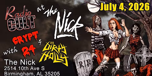 Radio Cult, Dirty Holly, & Crypt 24 at The Nick on July 4, 2026