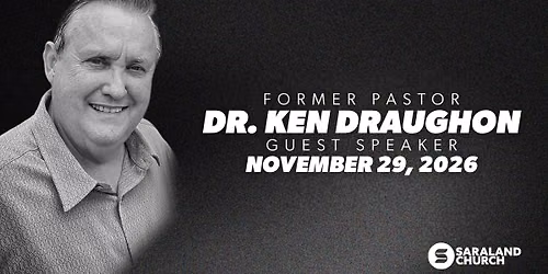Special Guest Speaker: Dr. Ken Draughon