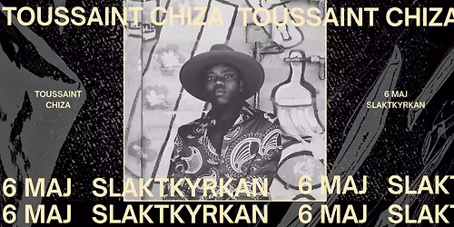 Toussaint Chiza | Slaktkyrkan