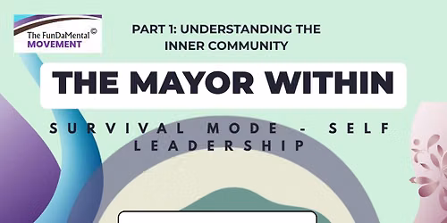 The Mayor within - Survival mode to self leadership Part 1